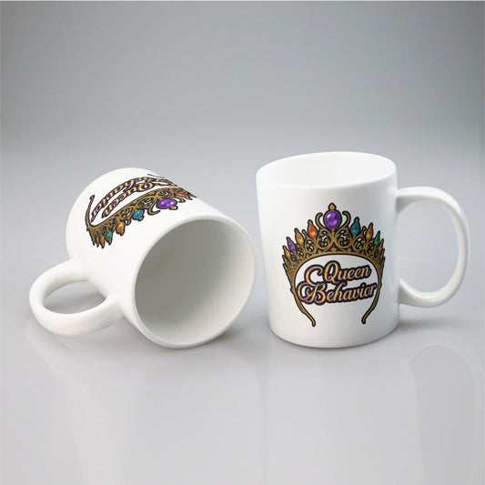 Queen Behavior Mug 11oz | ceramics